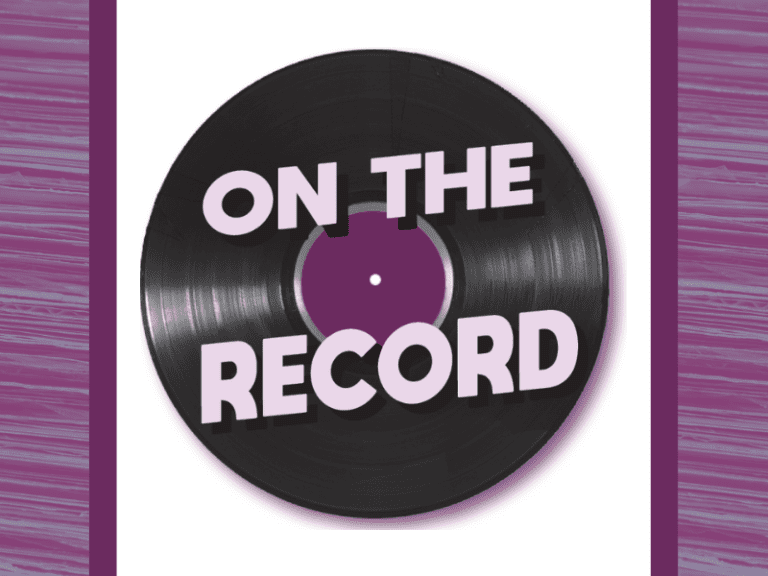 A purple, lavender, black and white graphic featuring a black vinyl record n the middle and "On the Record" over the top.